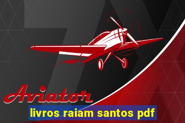 livros raiam santos pdf