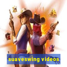 suaveswing videos