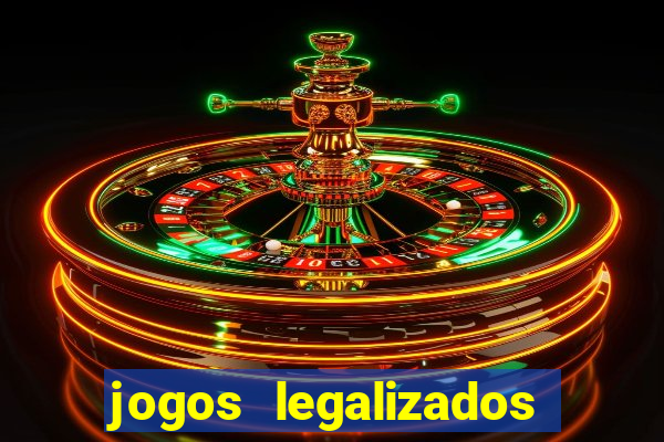 jogos legalizados no brasil