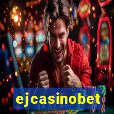 ejcasinobet