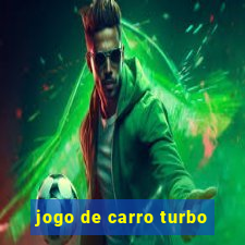 jogo de carro turbo