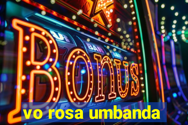 vo rosa umbanda