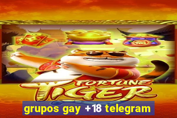 grupos gay +18 telegram