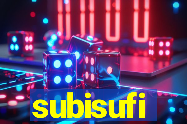 subisufi