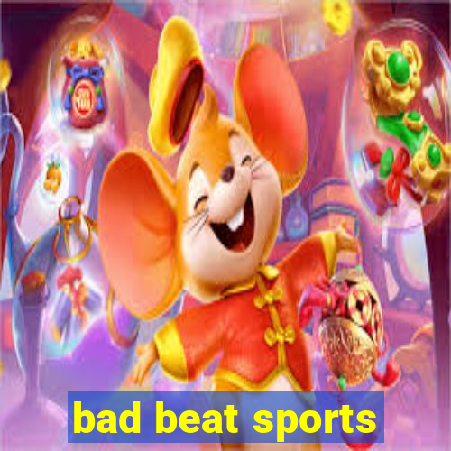 bad beat sports