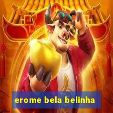 erome bela belinha