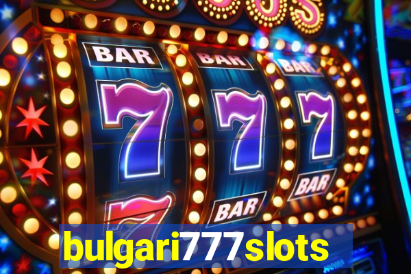 bulgari777slots.com