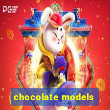 chocolate models