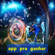 app pra ganhar dinheiro jogando