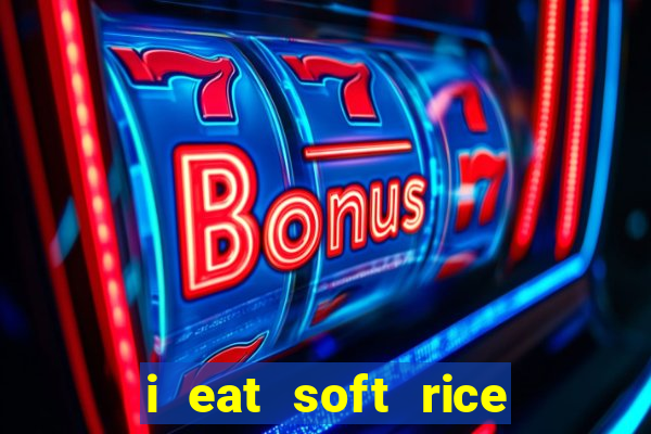 i eat soft rice in another world pt br