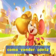 como vender conta de jogo