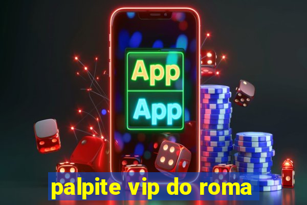 palpite vip do roma