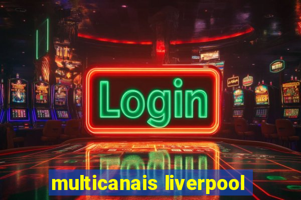 multicanais liverpool