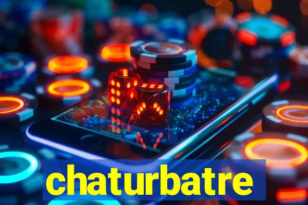 chaturbatre