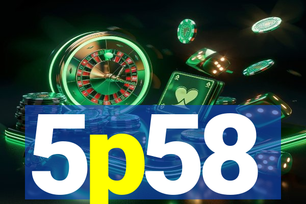 5p58