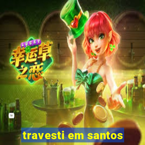 travesti em santos