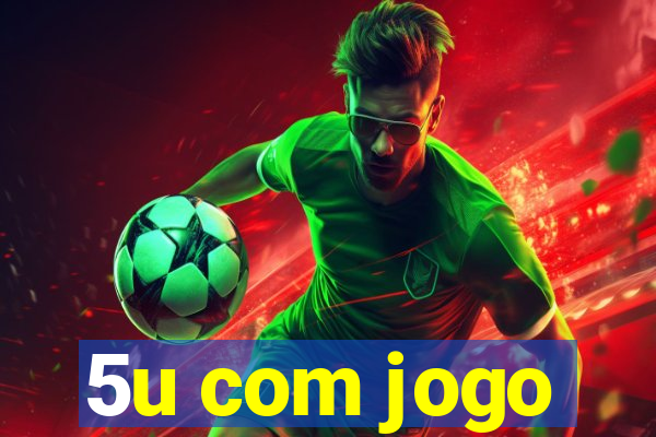 5u com jogo