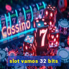 slot vamos 32 bits