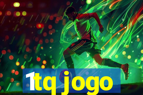 1tq jogo