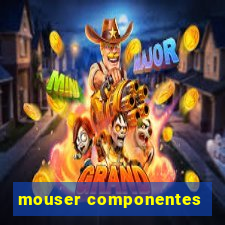 mouser componentes