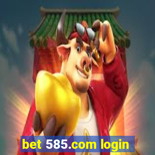 bet 585.com login