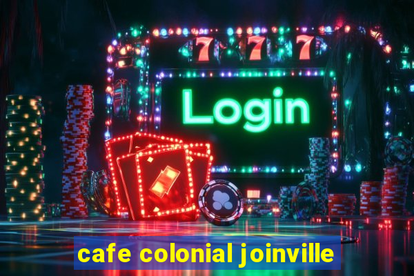 cafe colonial joinville