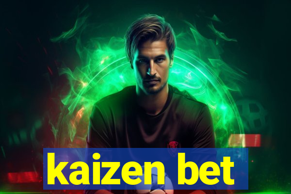 kaizen bet