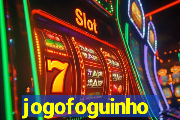 jogofoguinho