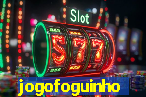 jogofoguinho