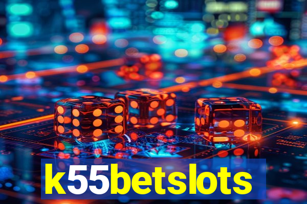 k55betslots