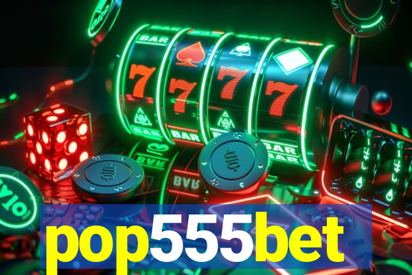 pop555bet