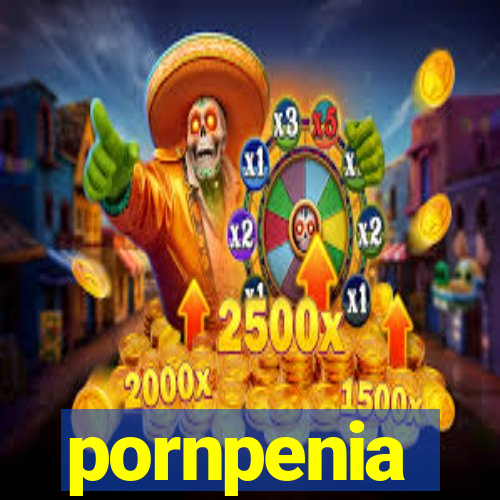 pornpenia