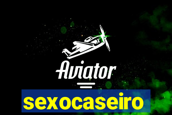 sexocaseiro