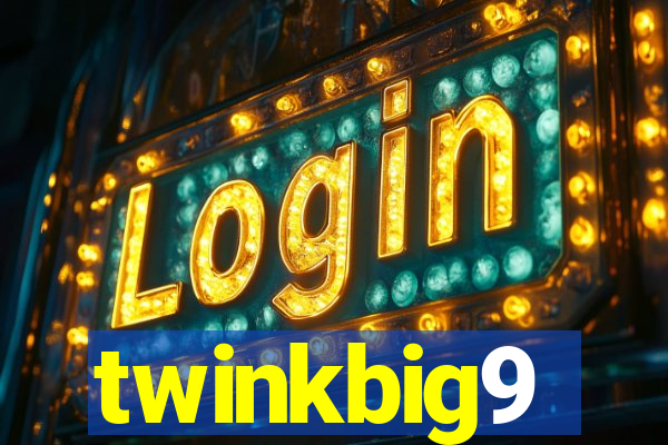 twinkbig9