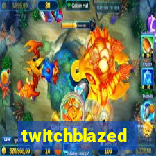 twitchblazed