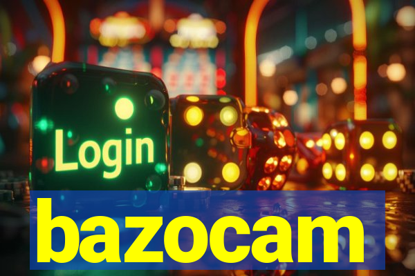 bazocam