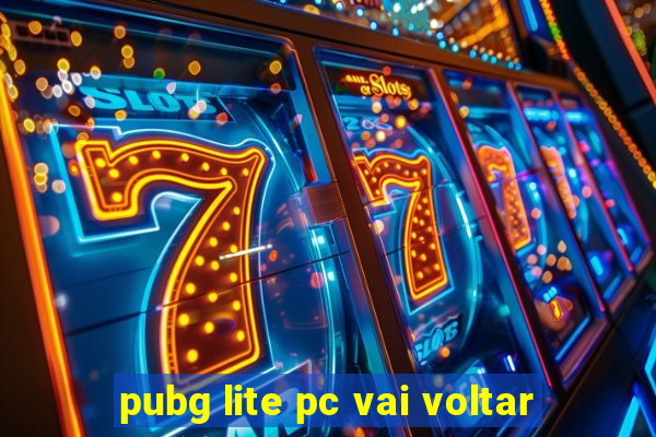 pubg lite pc vai voltar