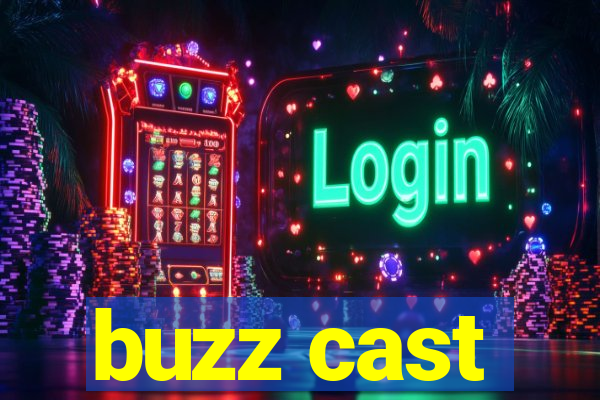 buzz cast