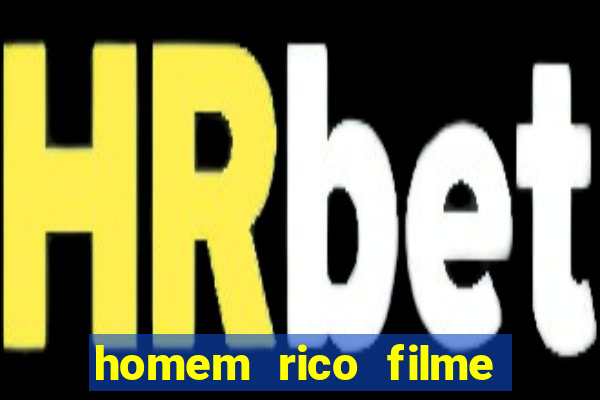 homem rico filme filme homem rico finge ser pobre para