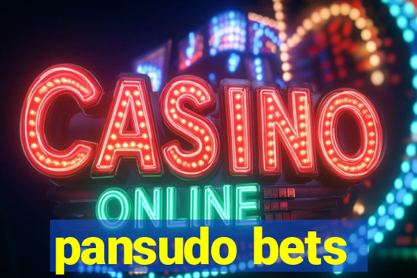 pansudo bets