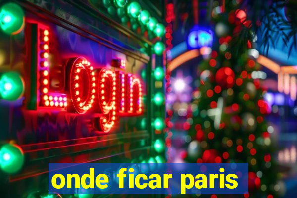 onde ficar paris