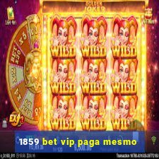 1859 bet vip paga mesmo