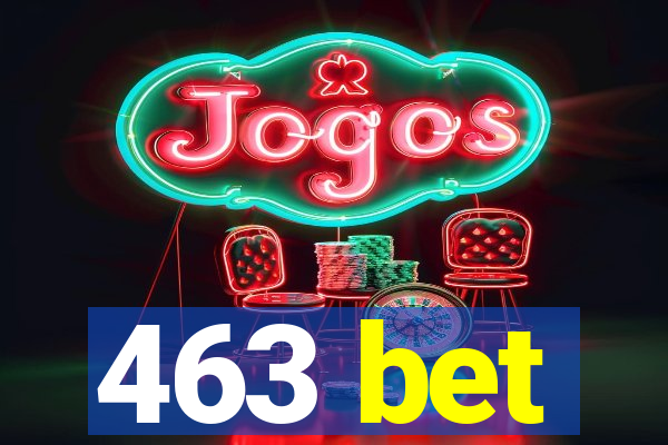 463 bet