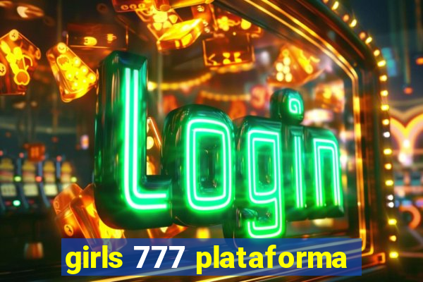 girls 777 plataforma