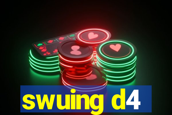 swuing d4