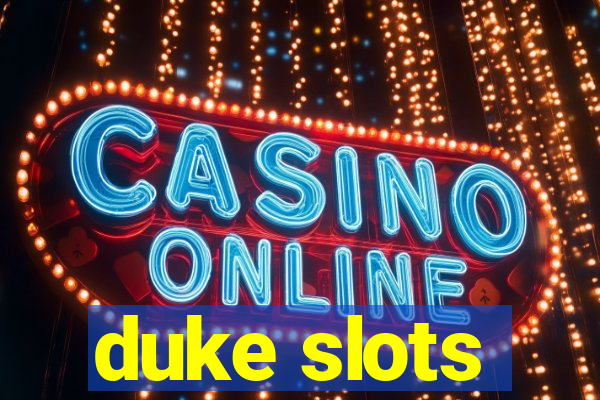 duke slots