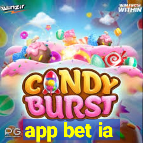 app bet ia