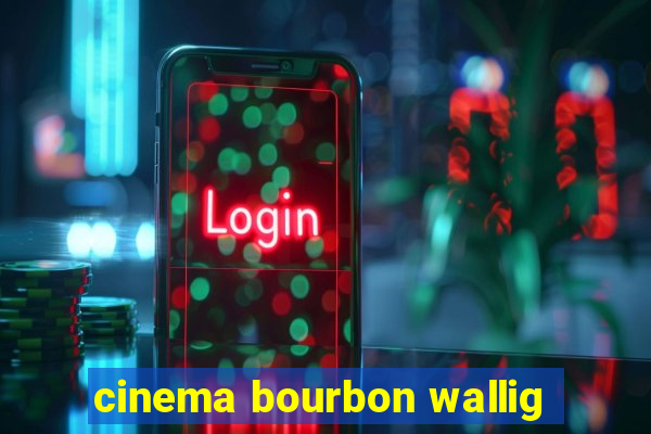 cinema bourbon wallig