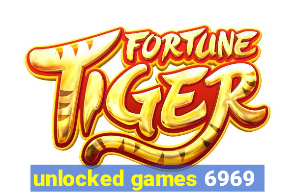 unlocked games 6969