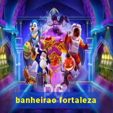 banheirao fortaleza